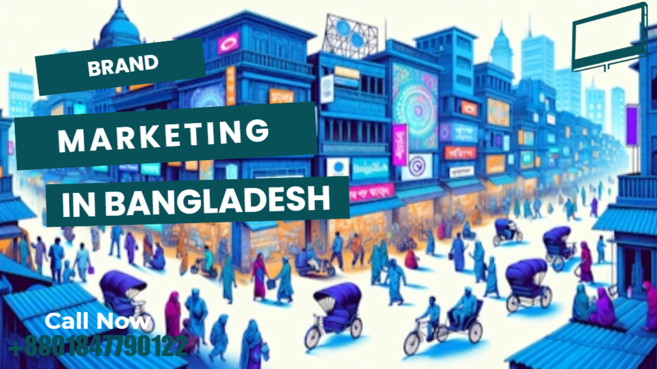 Brand Marketing Bangladesh: Strategies to Strengthen Market Presence