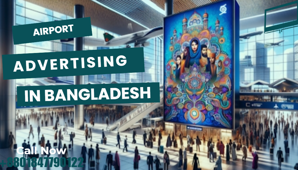 Airport Billboard Branding in Bangladesh: Premium Visibility for Travelers