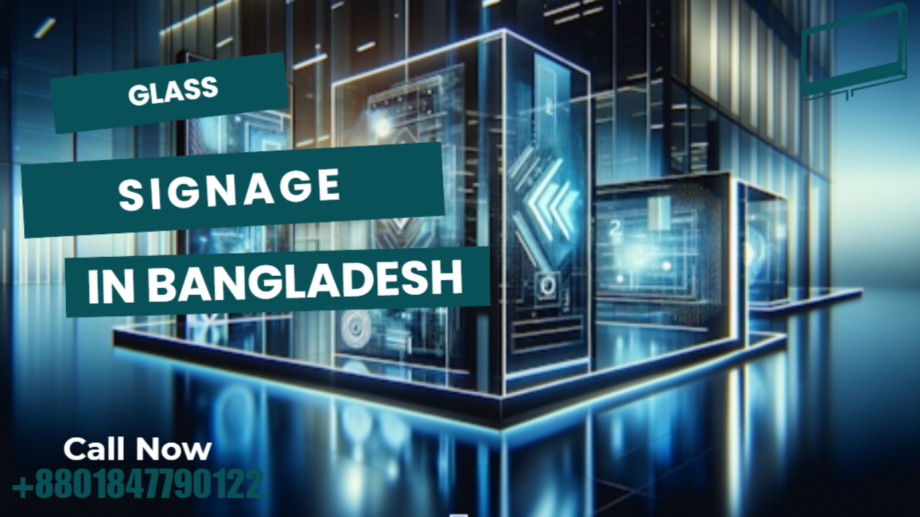 Glass and Signage Bangladesh: Stylish Branding Solutions for Shops & Offices