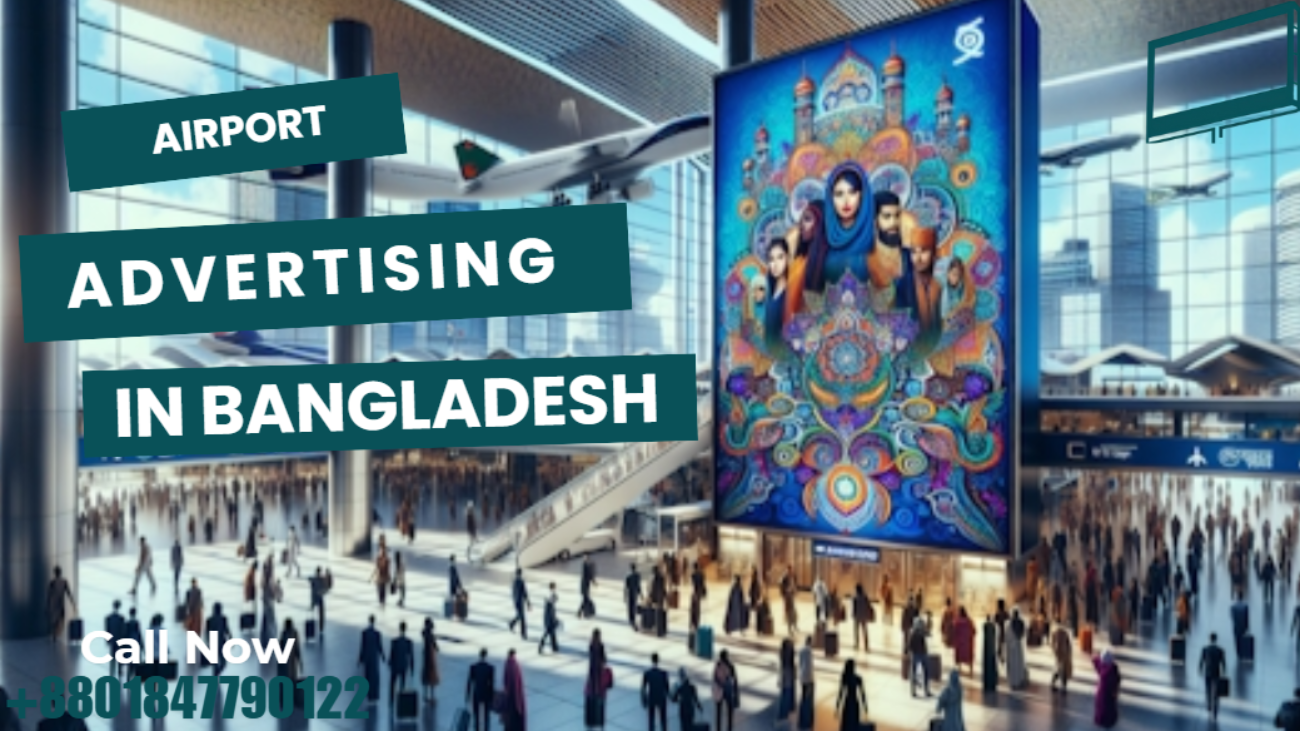 Airport Billboard Branding in Bangladesh: Premium Visibility for Travelers