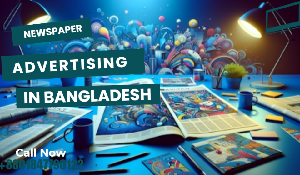 Newspaper Advertising in Bangladesh: Affordable Reach for Local Brands