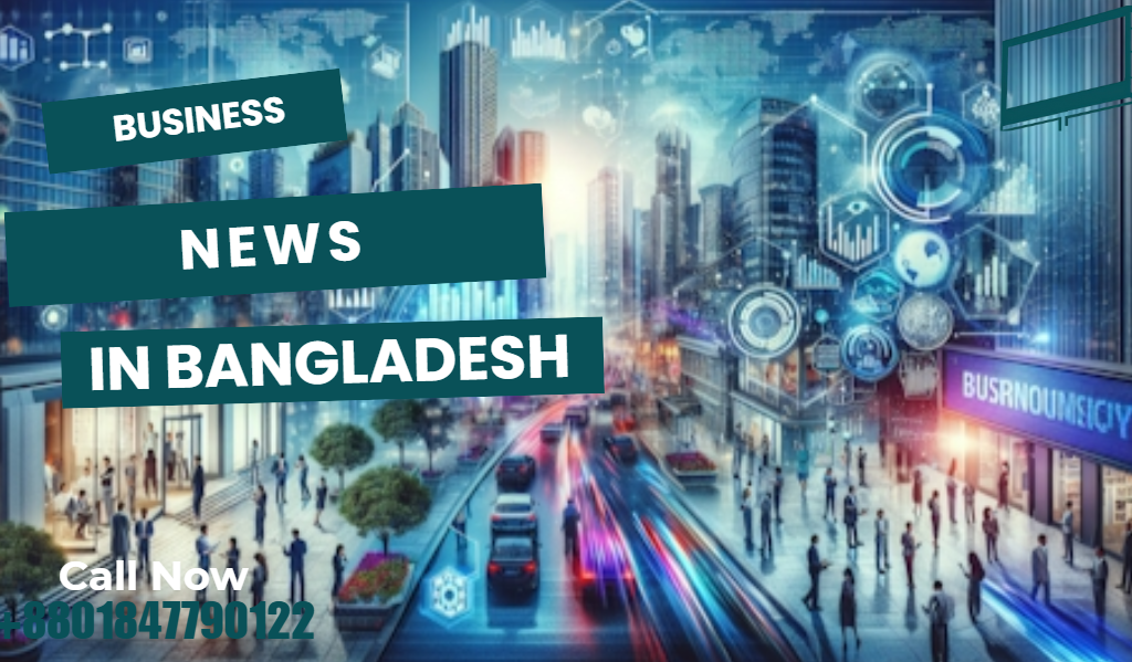 Business News Bangladesh: Latest Insights on Market & Advertising Trends