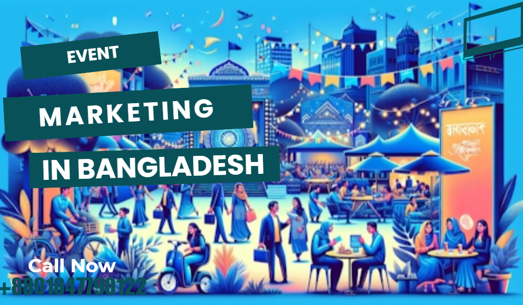 Event Marketing in Bangladesh: Creative Campaigns That Drive Engagement