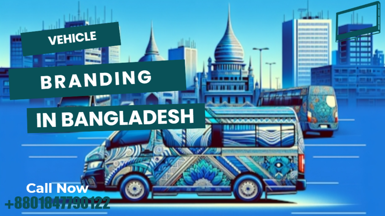 Vehicle Branding Bangladesh: Transform Cars, Buses & Vans into Ad Spaces